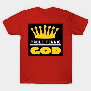 Table tennis God (black) T-Shirt